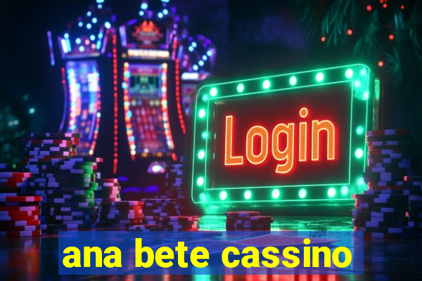 ana bete cassino